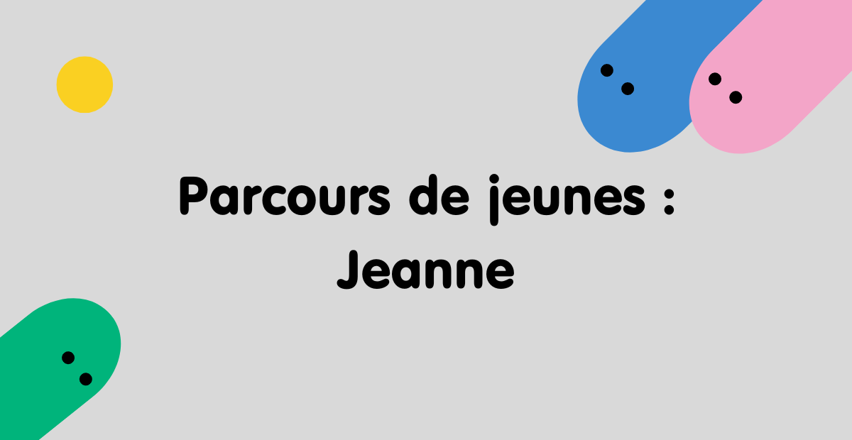 Titre de l'article "Parcours de jeunes : Jeanne" accompagné de petits bonshommes de l'identité visuelle du 4bis.